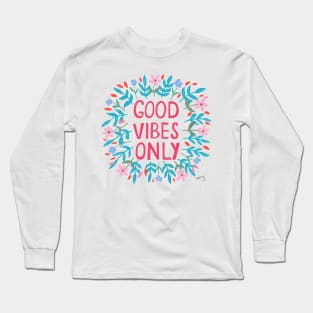 Good Vibes Only | Floral Wreath | Quote Long Sleeve T-Shirt